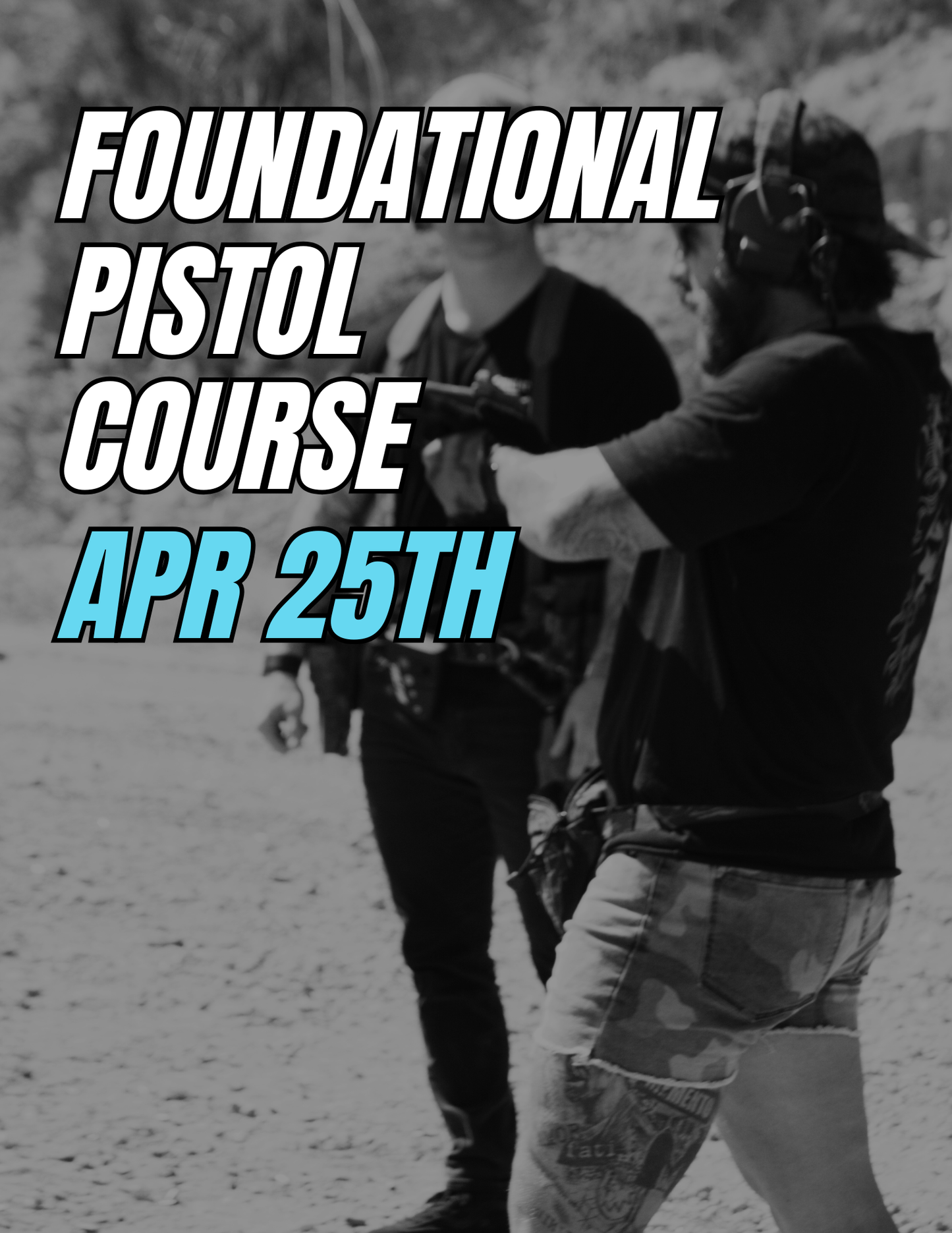 April 25th | Foundational Pistol Course