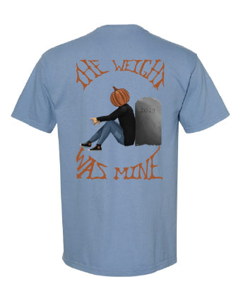 *NEW* The Weight Was Mine Tee