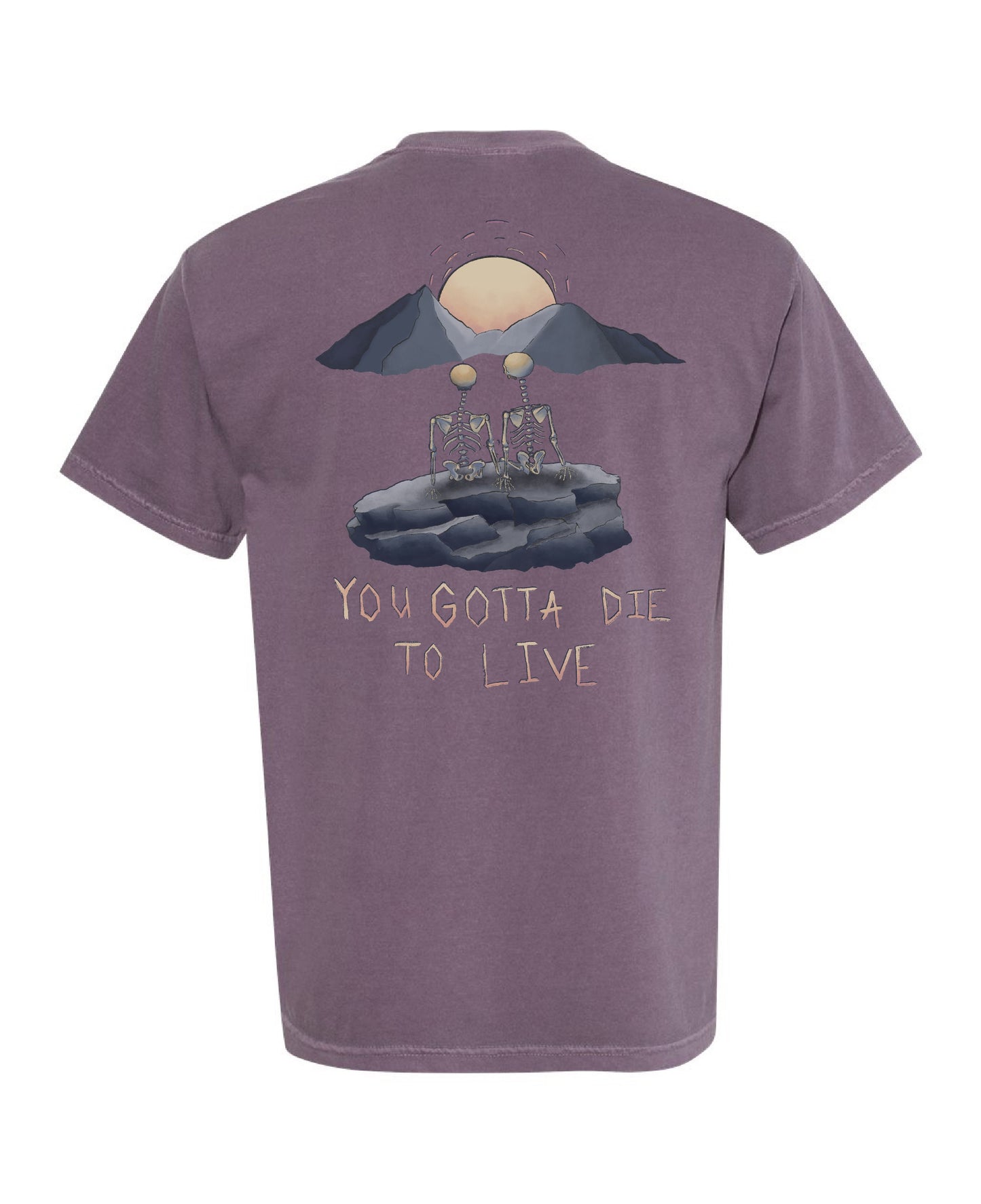 You Gotta Die to Live Tee