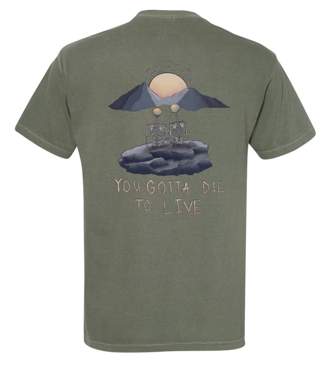 You Gotta Die to Live Tee