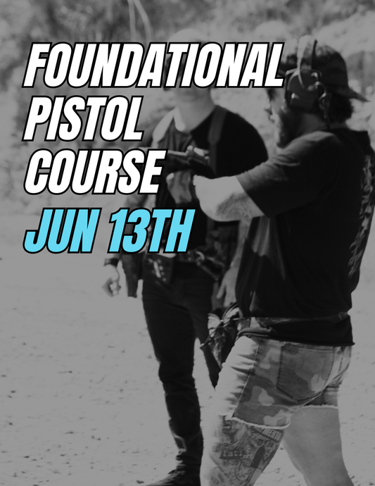 June 13th | Foundational Pistol Course