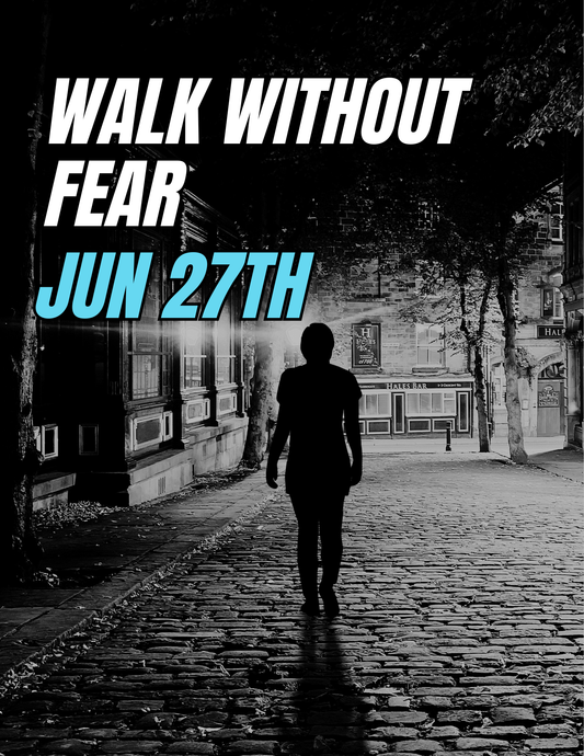 June 27th | Walk Without Fear